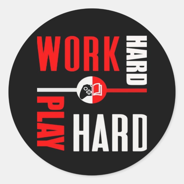 Work Hard, Play So Hard For Workers Classic Round Sticker (Front)