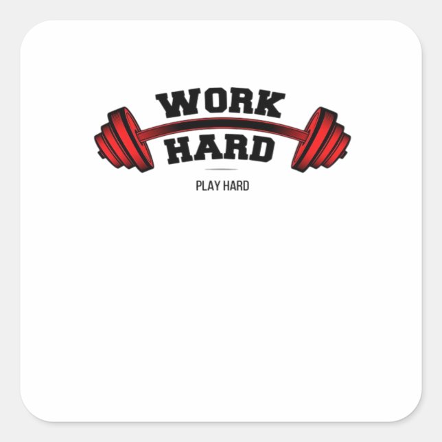 Work Hard Play So Hard for Workers Funny Square Sticker (Front)