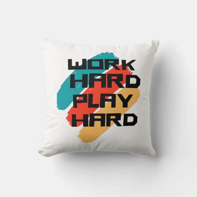 Work Hard Play So Hard for Workers Labour Day Cushion Zazzle
