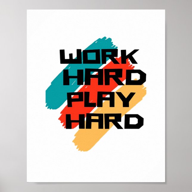 Work Hard Play So Hard for Workers - Labour Day Poster (Front)