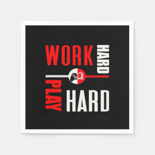 Work Hard, Play So Hard For Workers Napkin