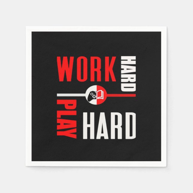 Work Hard, Play So Hard For Workers Napkin (Front)