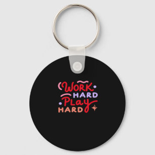 Work Hard, Play So Hard Funny Labour Day Key Ring