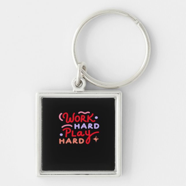 Work Hard, Play So Hard Funny Labour Day Key Ring (Front)