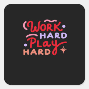 Work Hard, Play So Hard Funny Labour Day Square Sticker