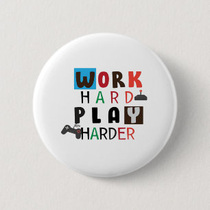 Work Hard Play So Hard Funny Quote Labour Day 6 Cm Round Badge