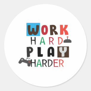 Work Hard Play So Hard Funny Quote Labour Day Classic Round Sticker