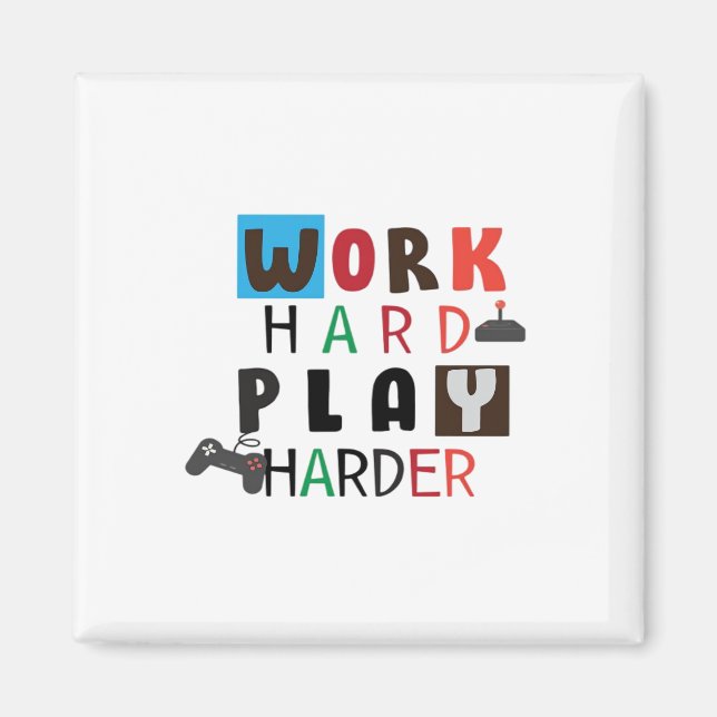 Work Hard Play So Hard Funny Quote Labour Day Magnet (Front)