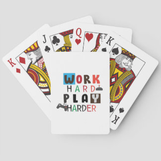 Work Hard Play So Hard Funny Quote Labour Day Playing Cards