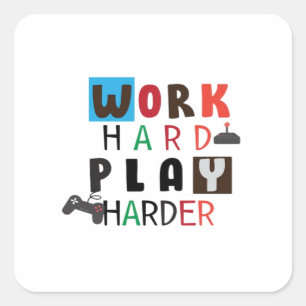 Work Hard Play So Hard Funny Quote Labour Day Square Sticker