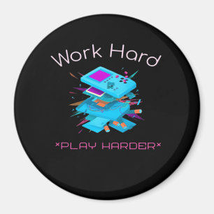 Work Hard Play So Hard Funny Quote Magnet