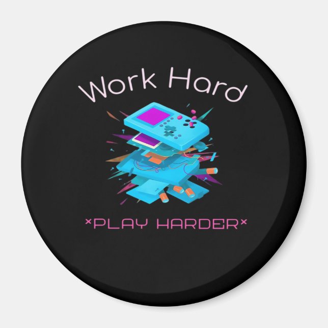 Work Hard Play So Hard Funny Quote Magnet (Front)