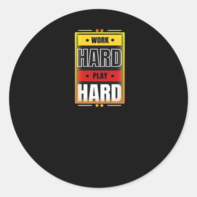 Work Hard Play So Hard Funny Trending  Classic Round Sticker (Front)