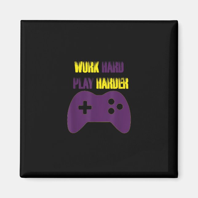 Work Hard Play So Hard Gaming Gamer Video Games Magnet (Front)