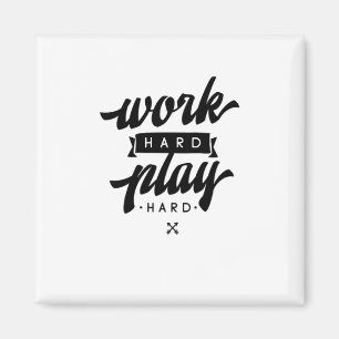 Work Hard Play So Hard Inspirational Quotes Classi Magnet