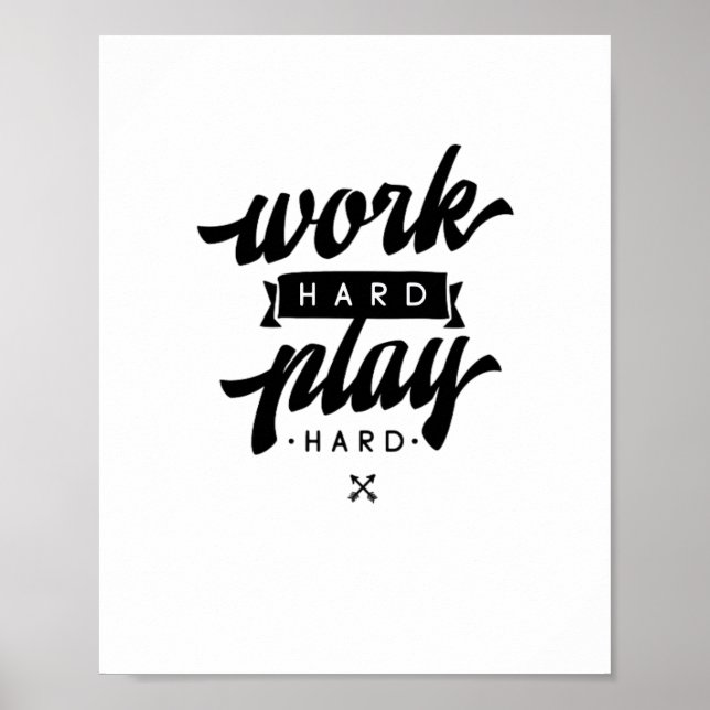 Work Hard Play So Hard Inspirational Quotes Classi Poster (Front)