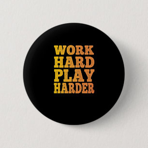 Work Hard Play So Hard - Labour Day - Cute Quote 6 Cm Round Badge