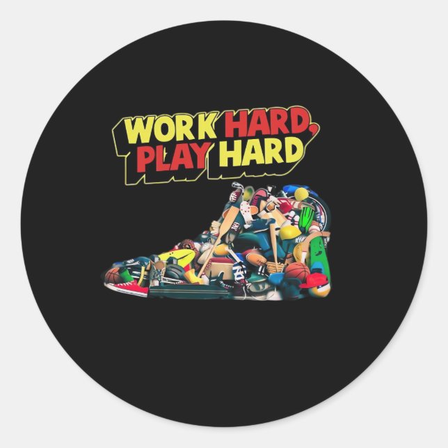 Work Hard Play So Hard - Labour Day Funny Classic Round Sticker (Front)