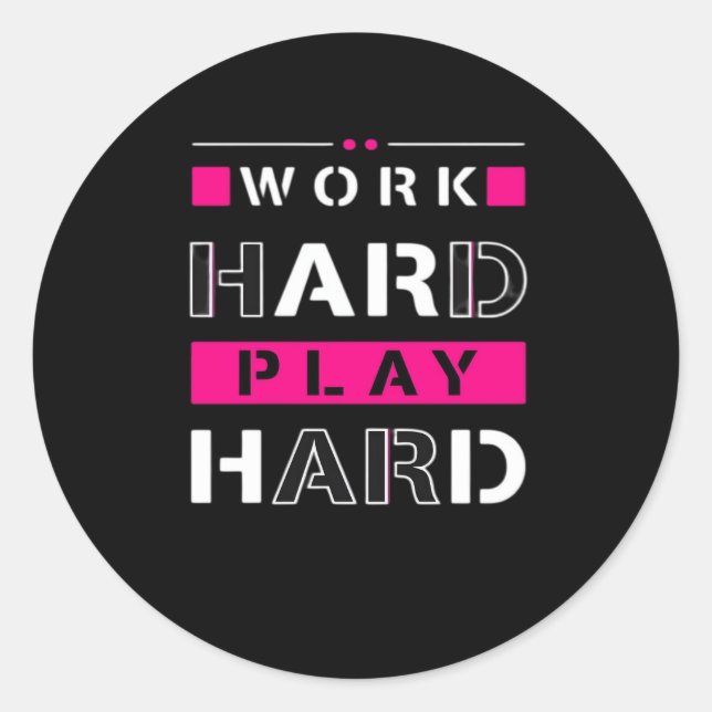 Work Hard, Play So Hard - Labour Day Funny Classic Round Sticker (Front)