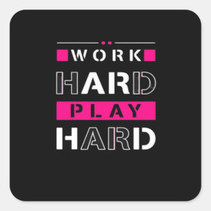 Work Hard, Play So Hard - Labour Day Funny Square Sticker