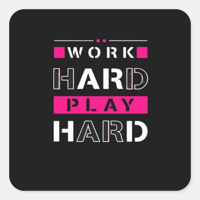 Work Hard, Play So Hard - Labour Day Funny Square Sticker (Front)
