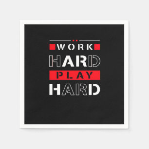 Work Hard, Play So Hard - Labour Day Napkin