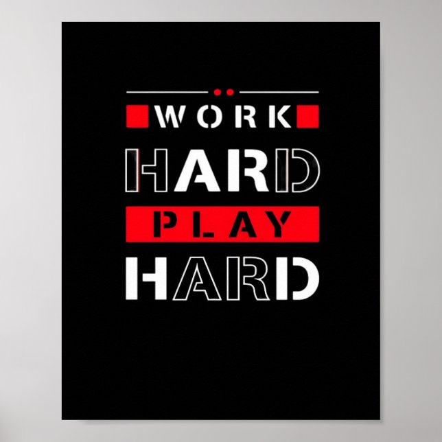 Work Hard, Play So Hard - Labour Day Poster (Front)