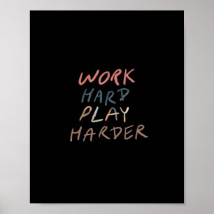 Work Hard, Play So Hard Meme Quote Poster