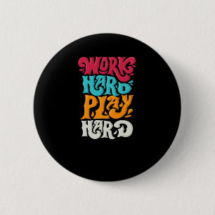 Work Hard Play so Hard Motivation Classic 6 Cm Round Badge
