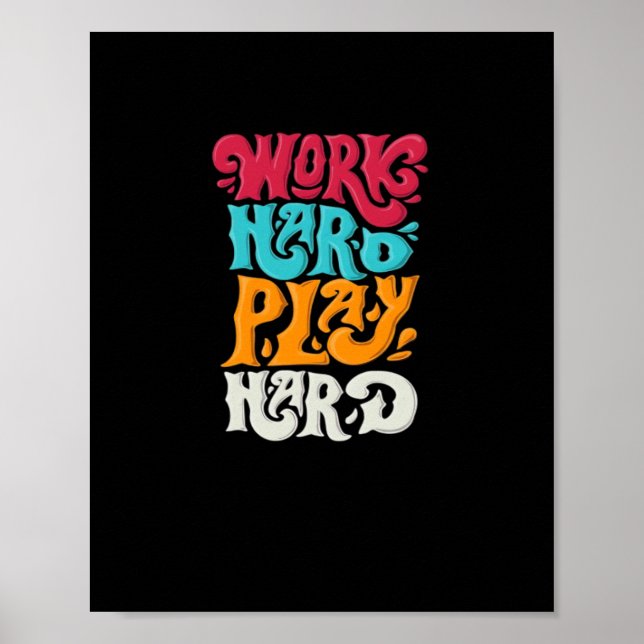 Work Hard Play so Hard Motivation Classic Poster (Front)