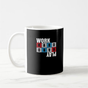 Work Hard, Play So Hard, Motivation, Dedication Coffee Mug