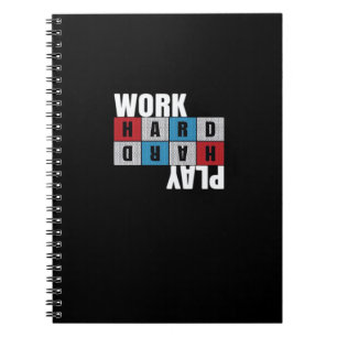 Work Hard, Play So Hard, Motivation, Dedication Notebook