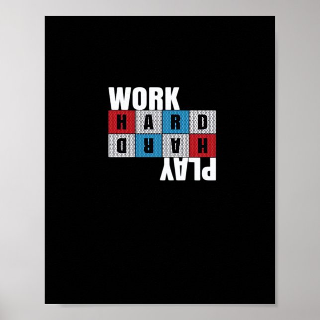 Work Hard, Play So Hard, Motivation, Dedication Poster (Front)