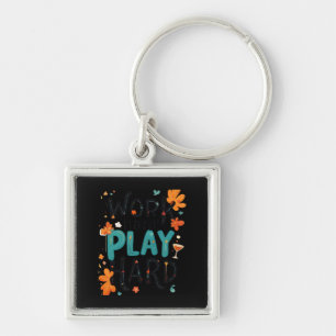 Work Hard Play So Hard Motivational Quote Fun Desi Key Ring