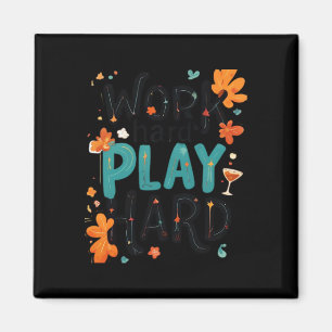 Work Hard Play So Hard Motivational Quote Fun Desi Magnet