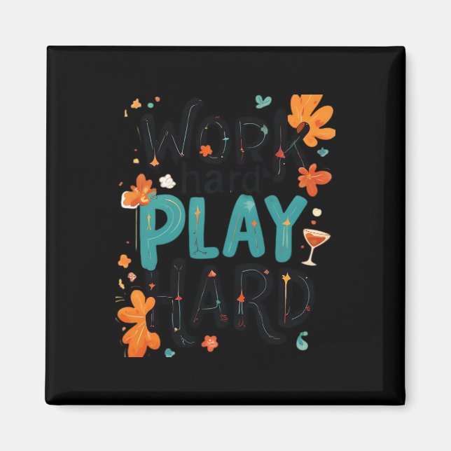 Work Hard Play So Hard Motivational Quote Fun Desi Magnet (Front)