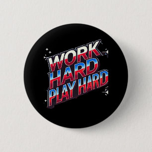 Work Hard Play so Hard - Motivational Typography D 6 Cm Round Badge