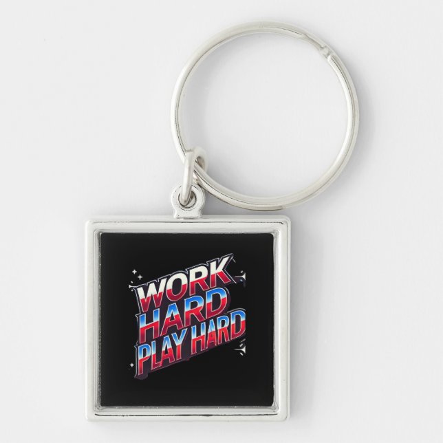 Work Hard Play so Hard - Motivational Typography D Key Ring (Front)