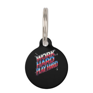 Work Hard Play so Hard - Motivational Typography D Pet Tag