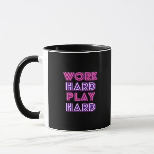 Work Hard Play so Hard Neon Classic Mug (Left)