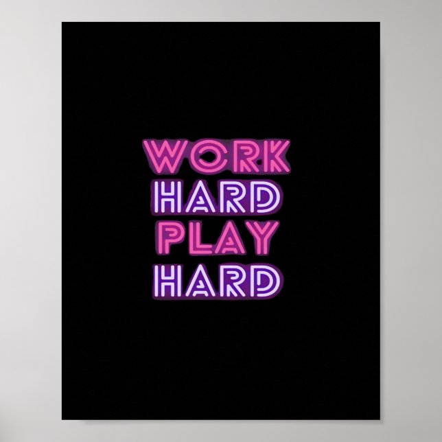 Work Hard Play so Hard Neon Classic Poster (Front)