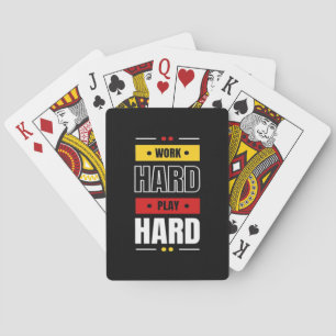 Work Hard Play so Hard Playing Cards