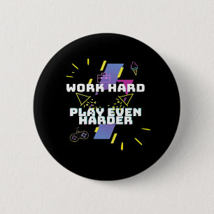 Work Hard, Play So Hard Premium 6 Cm Round Badge