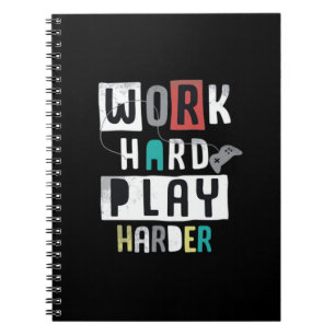 Work Hard Play So Hard Quote Notebook
