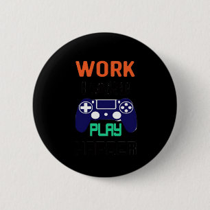 Work Hard, Play So Hard Relaxed Fit 6 Cm Round Badge