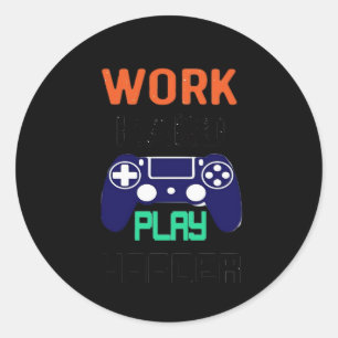 Work Hard, Play So Hard Relaxed Fit Classic Round Sticker