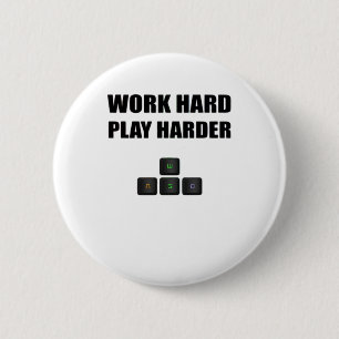 Work Hard Play So Hard - RGB 6 Cm Round Badge