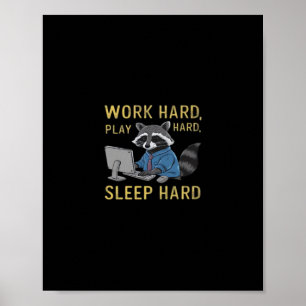 Work Hard, Play So Hard, Sleep Hard Poster