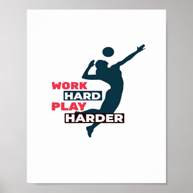 Work Hard Play So Hard Volleyball Player Classic Poster (Front)