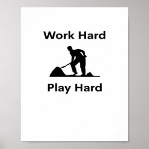 Work Hard Play So Hard Worker Classic Poster